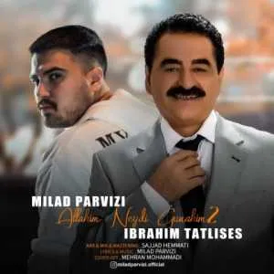 دانلود آهنگ جدید میلاد پرویزی و ابراهیم تاتلیسس به نام اللهیم نیدی گوناهیم۲