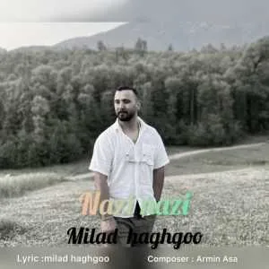 دانلود آهنگ جدید میلاد حقگو به نام نازی نازی